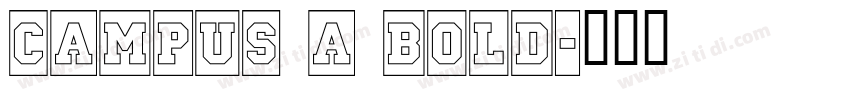 Campus A Bold字体转换 Campus A Bold字体转换